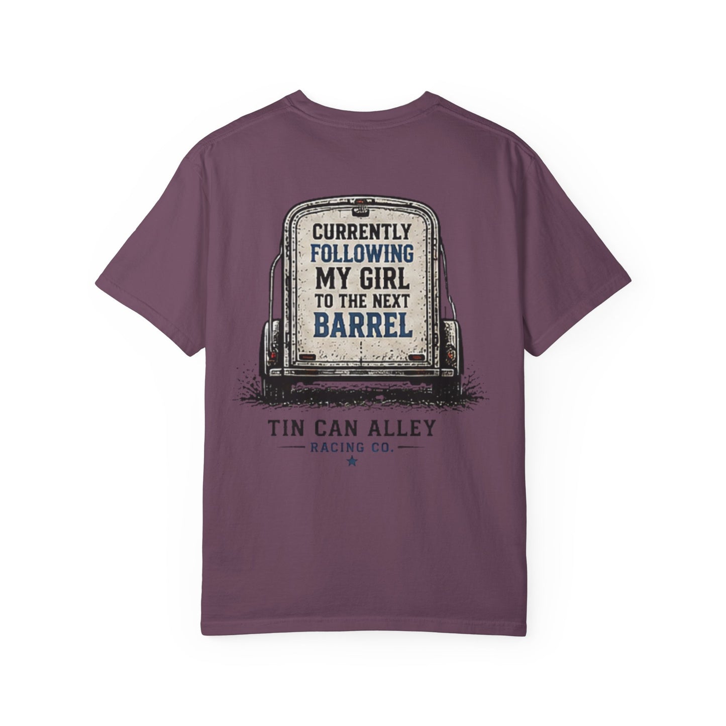 Tin Can Alley 'Currently Following My Girl to the Next Barrel' T-Shirt