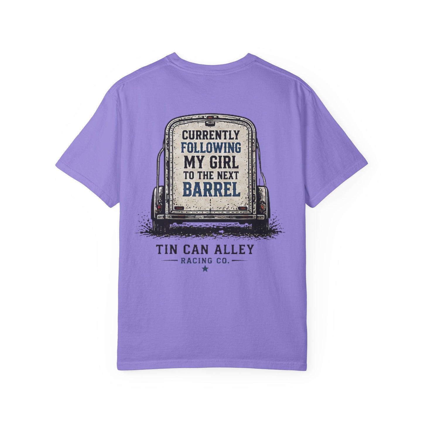 Tin Can Alley 'Currently Following My Girl to the Next Barrel' T-Shirt
