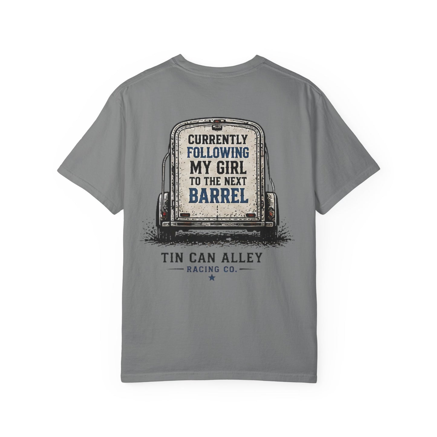 Tin Can Alley 'Currently Following My Girl to the Next Barrel' T-Shirt