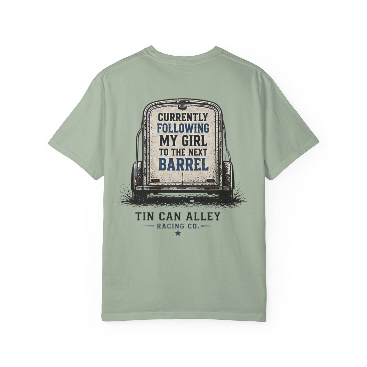 Tin Can Alley 'Currently Following My Girl to the Next Barrel' T-Shirt
