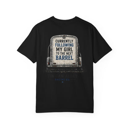 Tin Can Alley 'Currently Following My Girl to the Next Barrel' T-Shirt