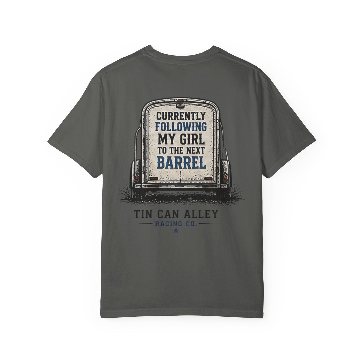 Tin Can Alley 'Currently Following My Girl to the Next Barrel' T-Shirt