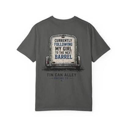 Tin Can Alley 'Currently Following My Girl to the Next Barrel' T-Shirt