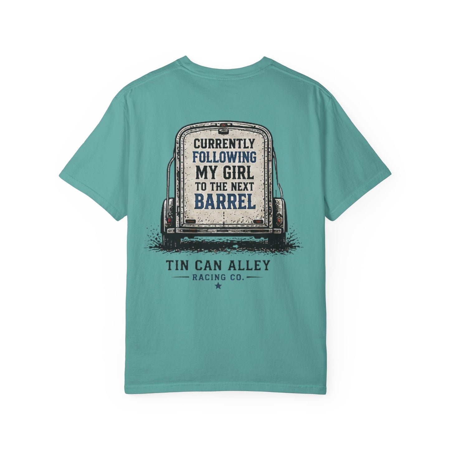 Tin Can Alley 'Currently Following My Girl to the Next Barrel' T-Shirt