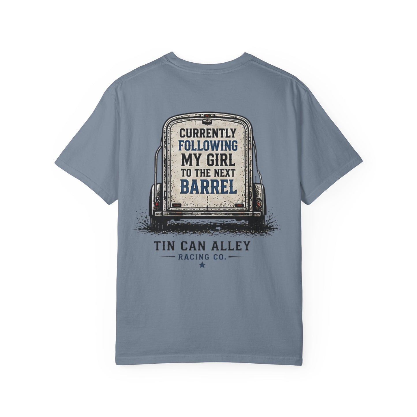 Tin Can Alley 'Currently Following My Girl to the Next Barrel' T-Shirt