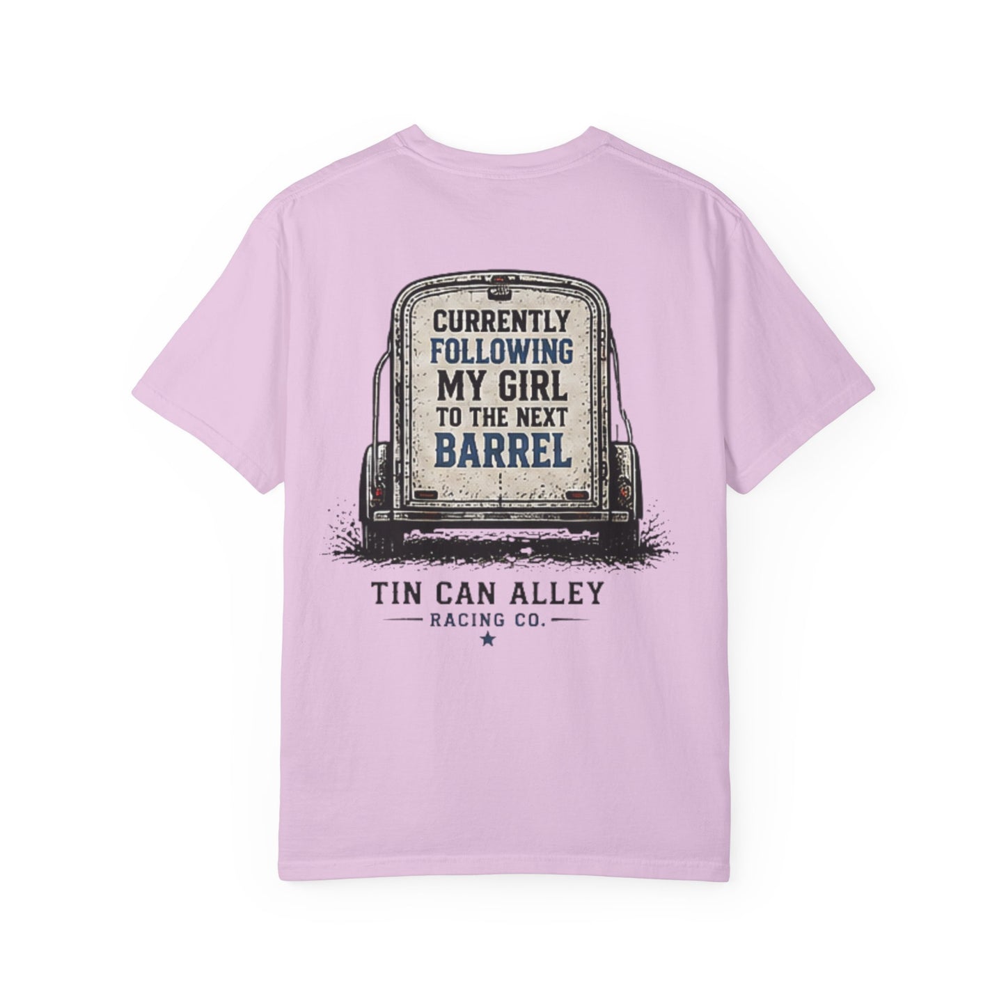 Tin Can Alley 'Currently Following My Girl to the Next Barrel' T-Shirt