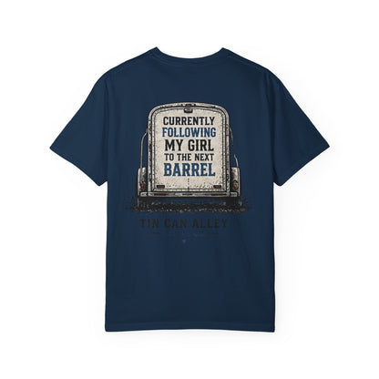 Tin Can Alley 'Currently Following My Girl to the Next Barrel' T-Shirt